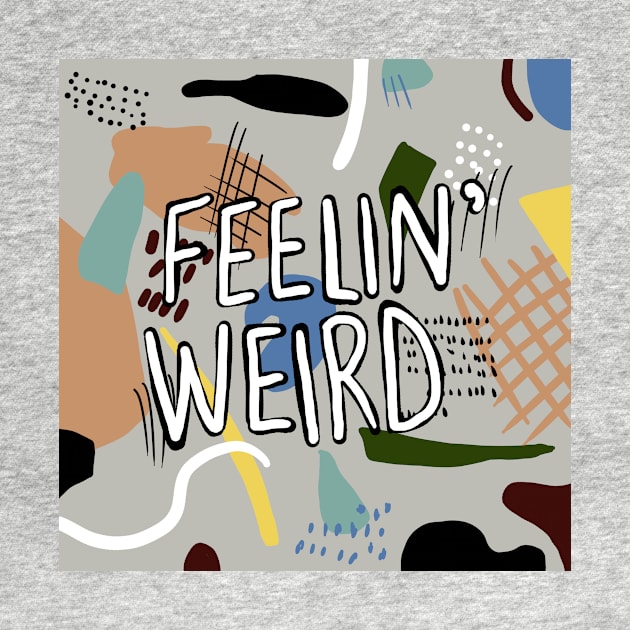 feelin' weird by nfrenette